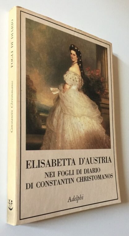 Elisabetta D'Austria nei fogli di diario di Constantin Christomanos Adelphi  89