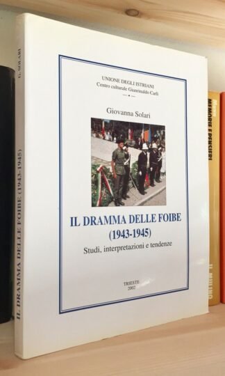 Giovanna Solari il dramma delle foibe 1943-1945 maggio 2002