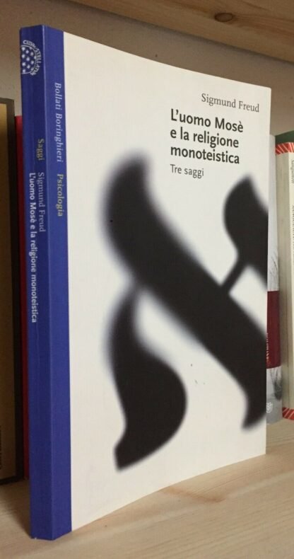 Sigmund Freud L'uomo Mosè e la religione monoteistica tre saggi Boringhieri 2002