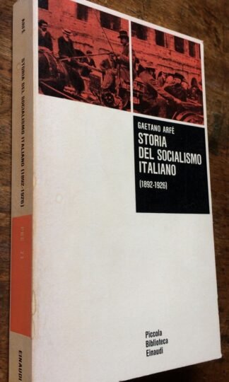 Gaetano Arfé Storia del Socialismo Italiano 1892-1926 Einaudi 1973