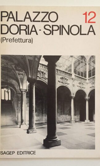 Guide di Genova n. 12 Palazzo Doria - Spinola Sagep editrice 1976