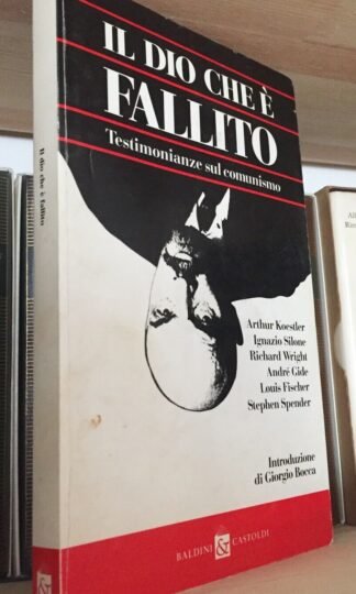 Koestler Silone Wright Gide Fischer Spender Il Dio che è fallito 1992