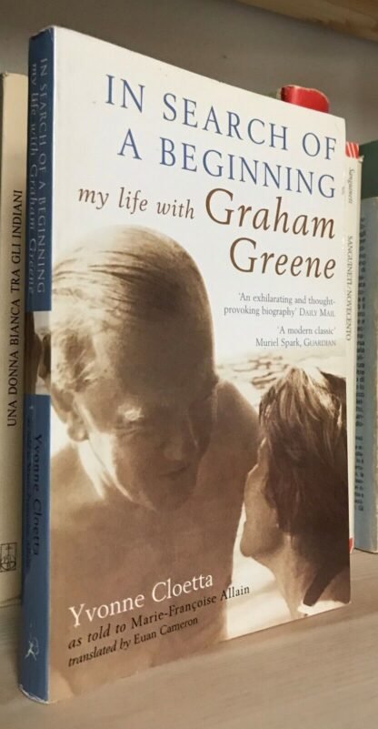 Yvonne Cloetta In search of a beginning my life with Graham Greene bloomsbury