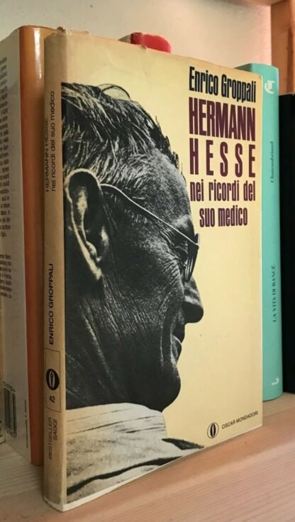 Enrico Groppali Hermann Hesse nei ricordi del suo medico Mondadori 1991