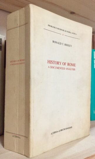 Ronald T. Ridley History of Rome a documented analysis L'Erma di Bretschneider