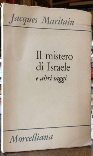 Maritain Il mistero di Israele e altri saggi Morcelliana 1964