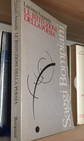 Luciano Anceschi Le istituzioni della poesia saggi Bompiani 1983