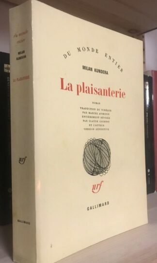 Milan Kundera La plaisanterie Gallimard Du monde entier 1985