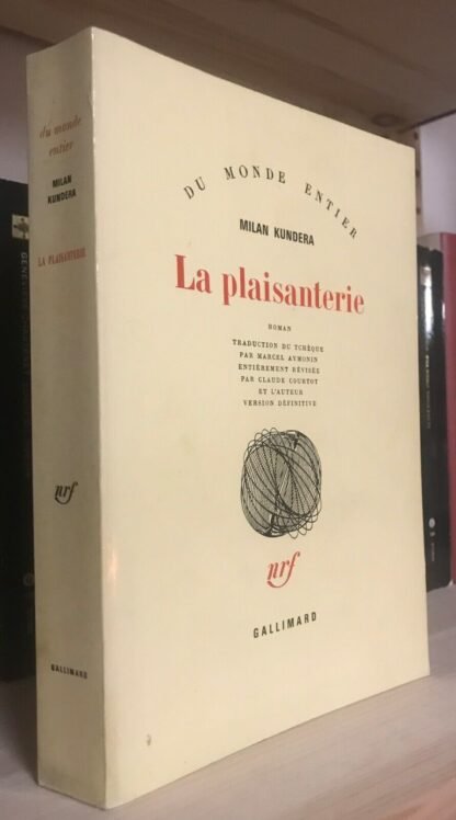Milan Kundera La plaisanterie Gallimard Du monde entier 1985