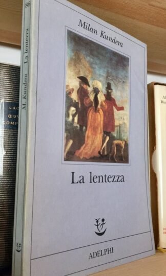 Milan Kundera La lentezza Adelphi febbraio 1995