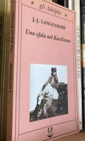Langendorf Una sfida nel Kurdistan Adelphi  I edizione 1999