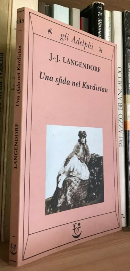 Langendorf Una sfida nel Kurdistan Adelphi  I edizione 1999