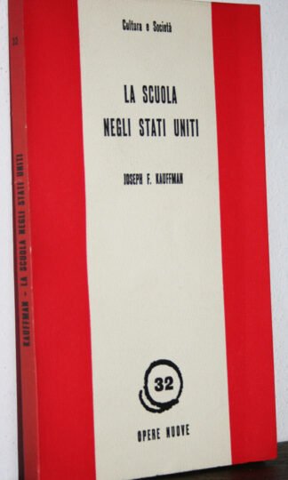Kauffman La scuola negli Stati Uniti Opere Nuove 32 prima edizione 1967