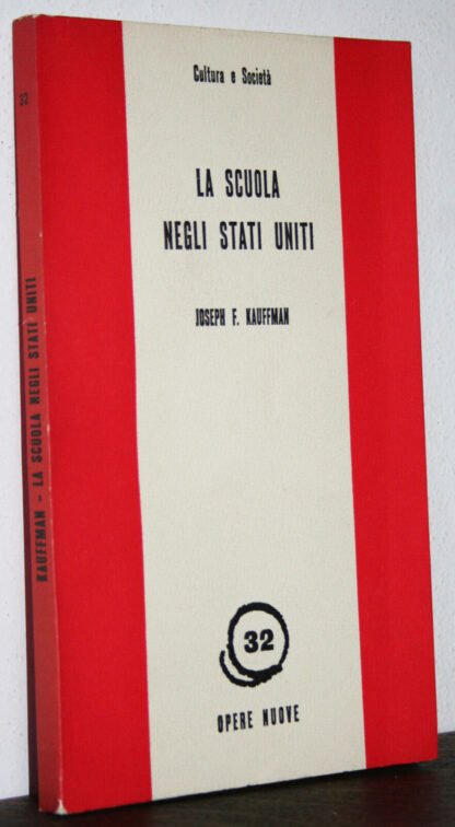 Kauffman La scuola negli Stati Uniti Opere Nuove 32 prima edizione 1967
