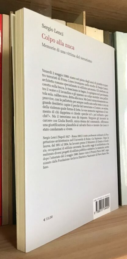Sergio Lenci Colpo alla nuca memorie di una vittima del terrorismo Mulino 2009 - immagine 2