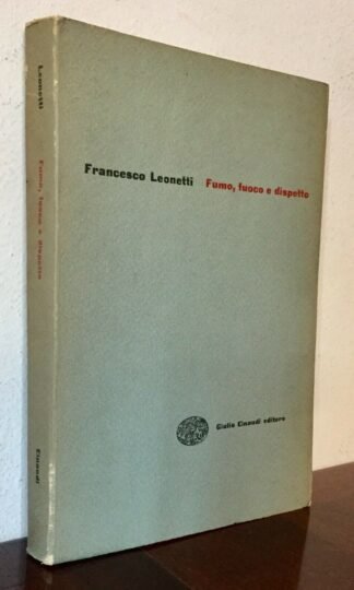 Francesco Leonetti Fumo, fuoco e dispetto Einaudi i gettoni 8 febbraio 1956 I ed