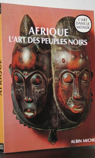 Leuzinger Afrique l'Art des peuples noirs Albin Michel 1983