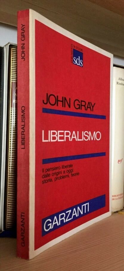 John Gray Liberalismo il pensiero liberale dalle origini ad oggi Garzanti 1989