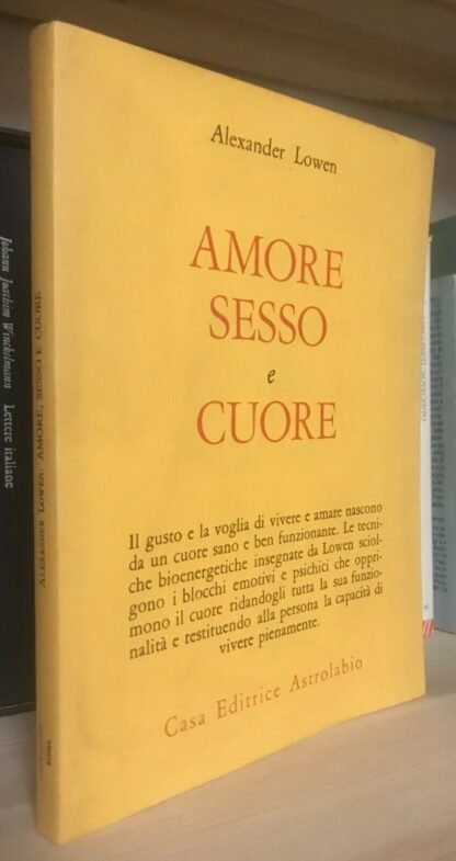 Alexander Lowen Amore sesso e cuore Astrolabio 1989