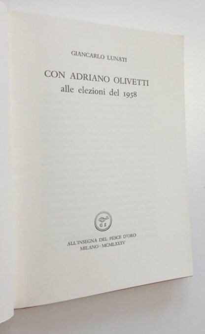Lunati Con Adriano Olivetti alle elezioni del 1958 Scheiwiller pesce d'oro 1985 - immagine 3