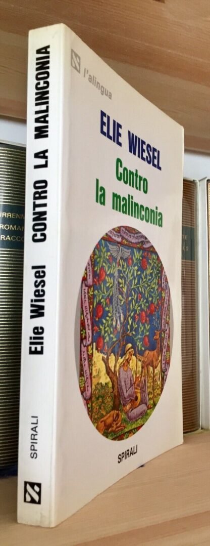 Elie Wiesel Contro la malinconia celebrazione hassidica II Spirali 1 ed. 1984