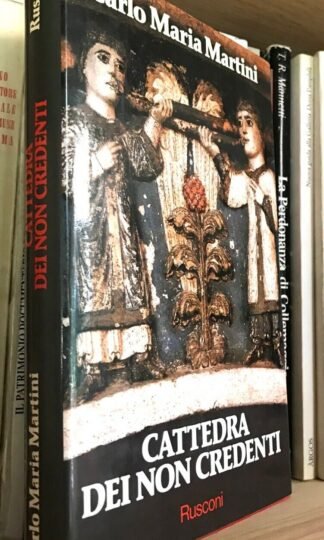 Carlo Maria Martini Cattedra dei non credenti Rusconi 1992