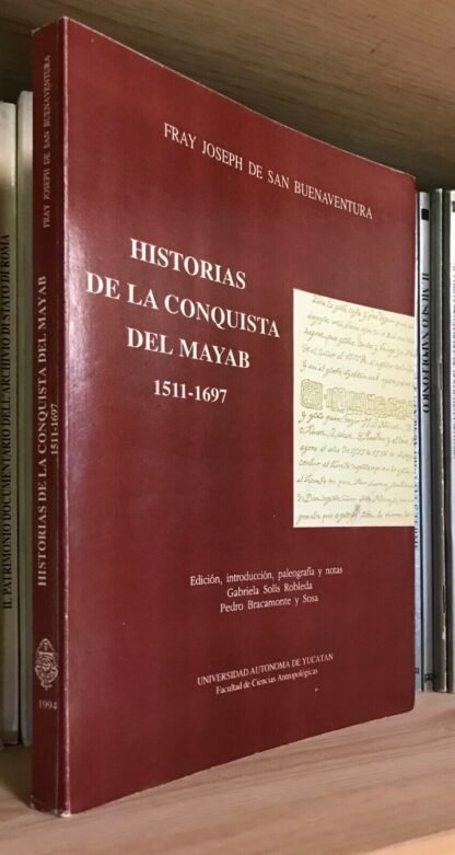 Fray Joseph de San Buenaventura Historias de la conquista del Mayab 1511-1697
