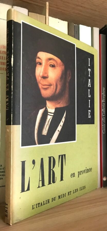 L' art en province l'Italie du midi et les iles ENIT 1957