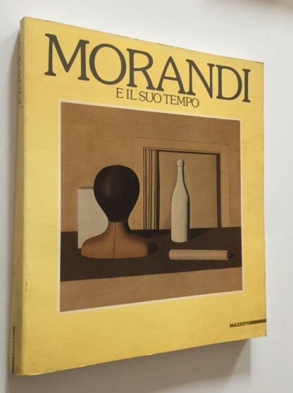 Morandi e il suo tempo catalogo mostra Bologna Galleria Comunale Mazzotta 1985