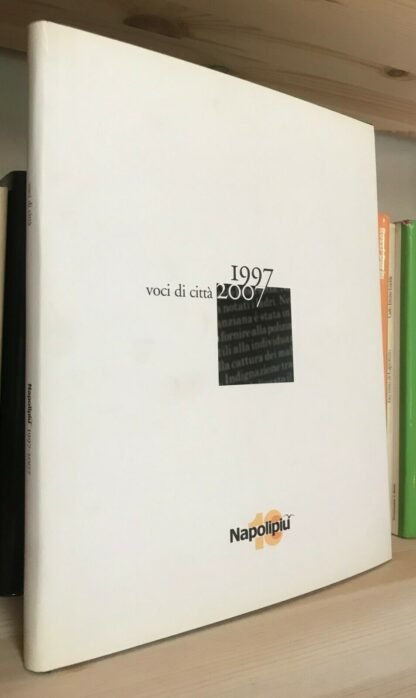Voci di città 1997/2007 Napolipiù novembre  2007