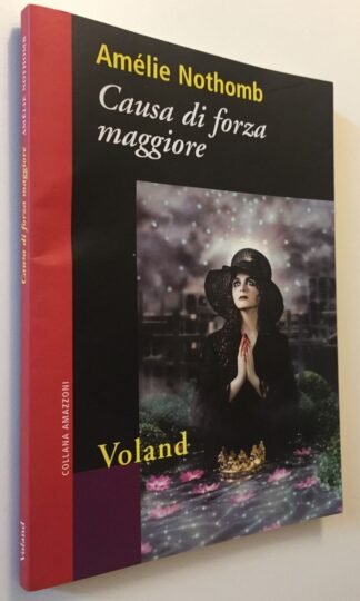 Amélie Nothomb Causa di forza maggiore Voland Amazzoni
