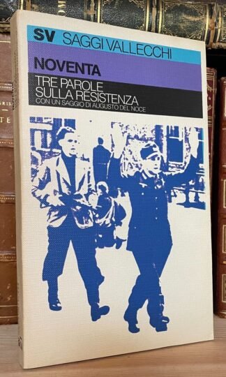 Noventa Tre parole sulla resistenza con un saggio di A. Del Noce Vallecchi 1973