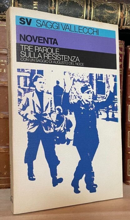 Noventa Tre parole sulla resistenza con un saggio di A. Del Noce Vallecchi 1973