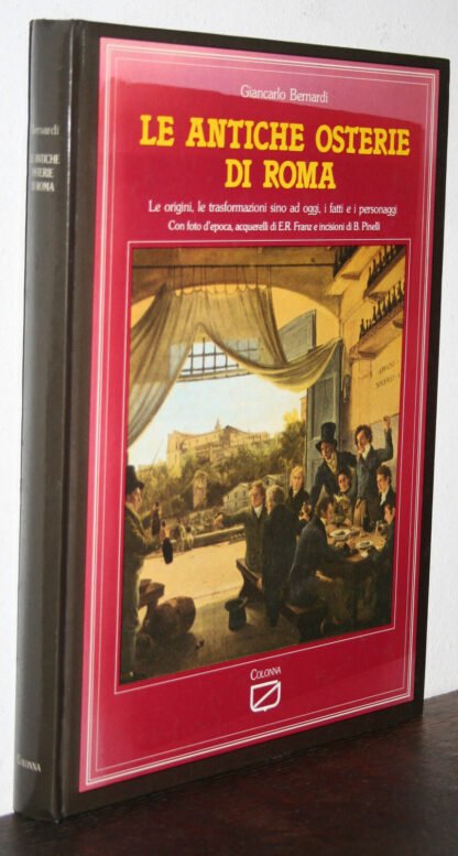 Bernardi Le antiche osterie di Roma Colonna Editori 1986