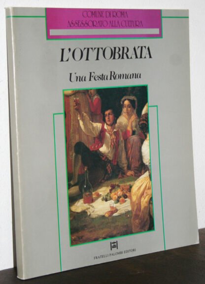 Bonasegale L' Ottobrata una festa romana Museo del Folklore Roma 1990