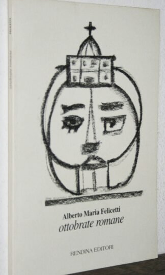 Alberto Maria Felicetti Anna Addamiano Ottobrate romane Rendina 1999