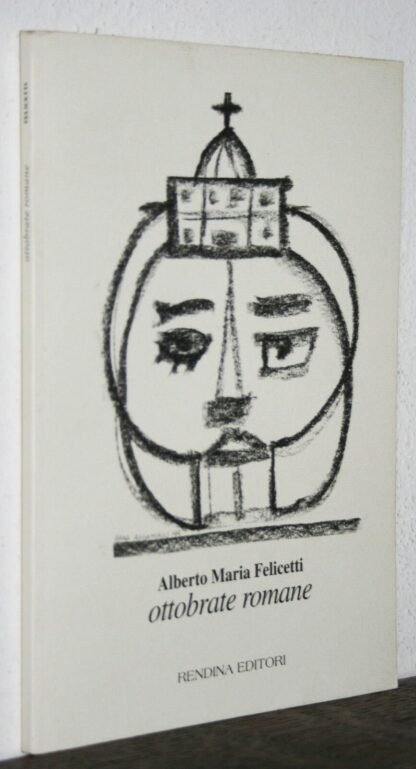 Alberto Maria Felicetti Anna Addamiano Ottobrate romane Rendina 1999