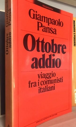 Giampaolo Pansa Ottobre addio Viaggio fra i comunisti italiani Mondadori 1982