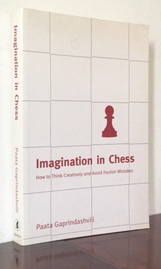 Paata Gaprindashvili Imagination in Chess B.T. Batsford Ltd, London 2004