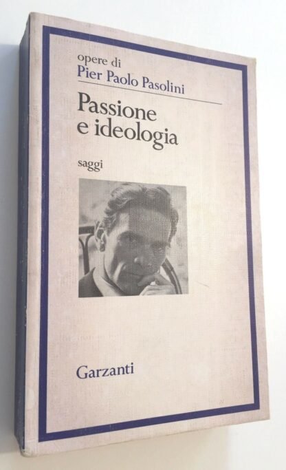 opere di Pier Paolo Pasolini Passione e ideologia Saggi Garzanti prima ed.1977