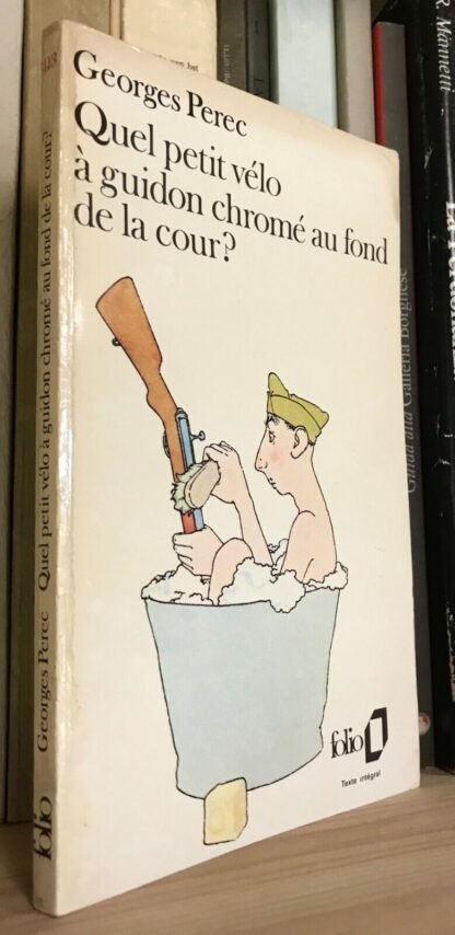 Georges Perec Quel petit vélo à guidon chromé au fond de la cour ? Folio 1983