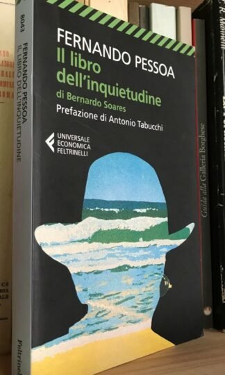 Fernando Pessoa Il libro dell'inquietudine Feltrinelli 2014