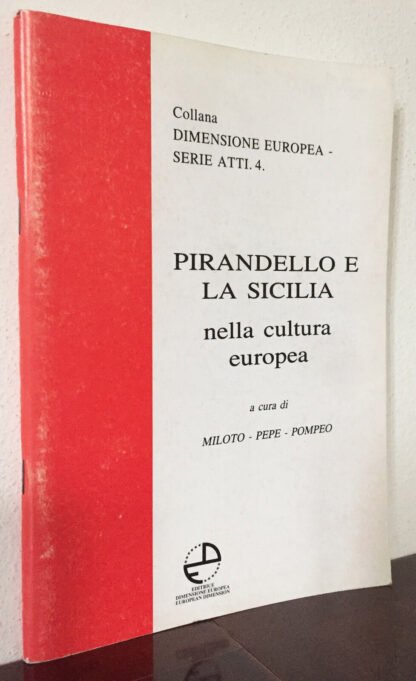 Pirandello e la Sicilia nella cultura europea a cura di Miloto Pepe Pompeo 1992