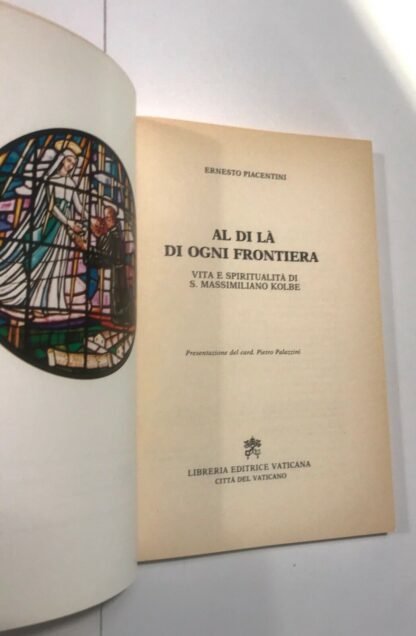 Piacentini Al di là di ogni frontiera vita e spiritualità di S. M. Kolbe 1982 - immagine 3