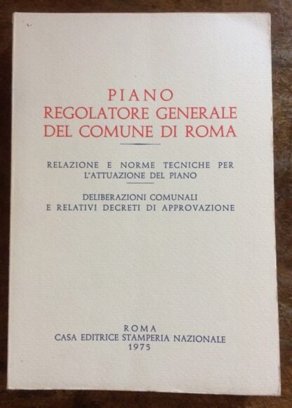 Piano Regolatore generale del Comune di Roma Stamperia Nazionale 1975