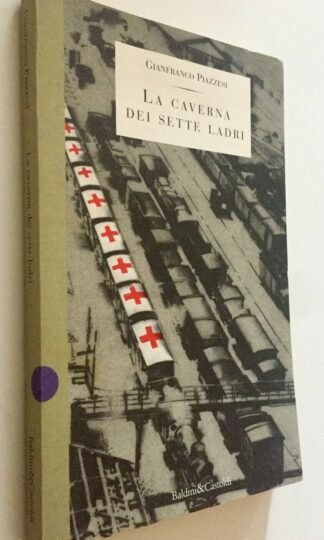 Gianfranco Piazzesi la caverna dei sette ladri Baldini & Castoldi marzo 1996