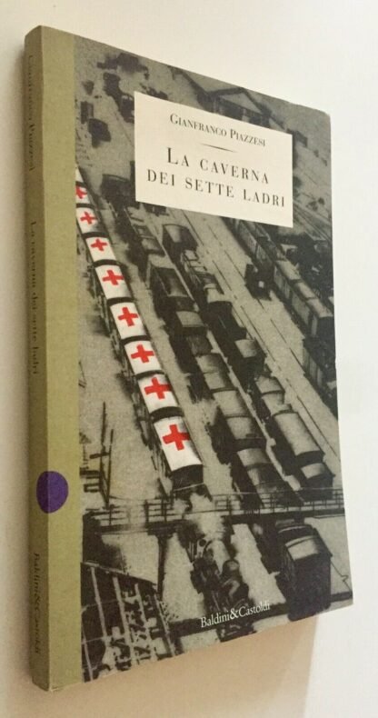Gianfranco Piazzesi la caverna dei sette ladri Baldini & Castoldi marzo 1996