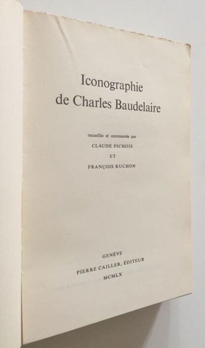 Pichois et Ruchon Baudelaire Documents iconographiques Pierre Cailler 1960 - immagine 5