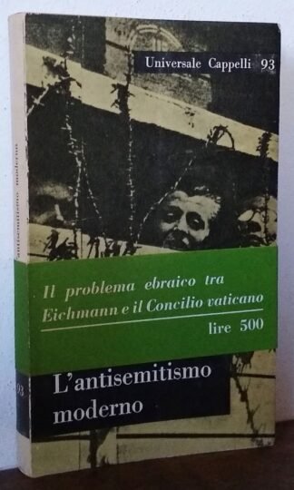 Piperno L'Antisemitismo moderno  prefazione di Renzo De Felice antologia Cappelli 1964