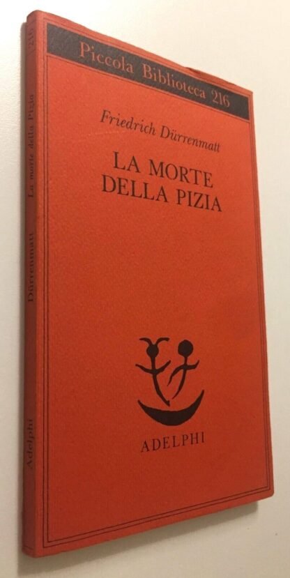 Friedrich Dürrenmatt la morte della Pizia piccola biblioteca Adelphi 1989